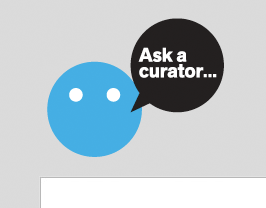 Ask a curator...